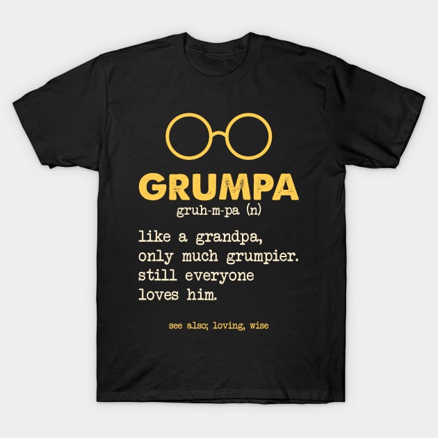 Grandpa - Grumpa Definition T-Shirt by Shiva121